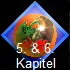 5. & 6. 
 Kapitel